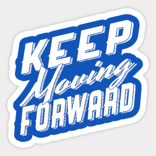 Keep Moving Forward Sticker